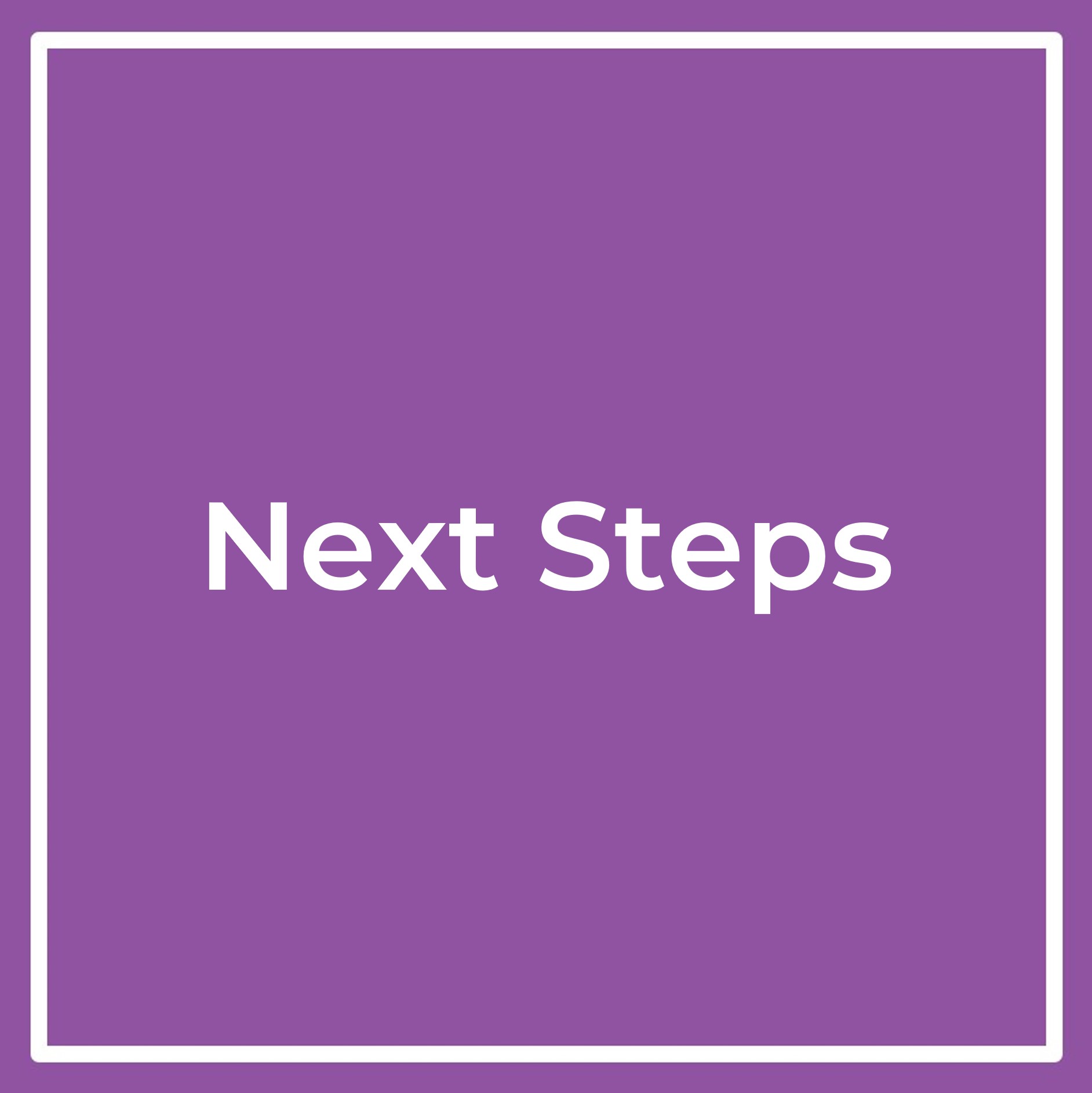 Next Steps