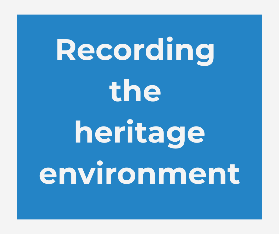 Recording the heritage environment